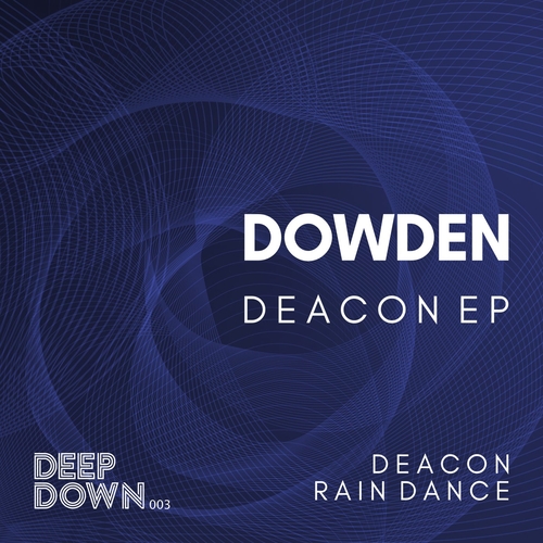 Dowden - Deacon EP [DD003]
